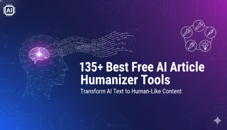 135+ Best Free AI Article Humanizer Tools