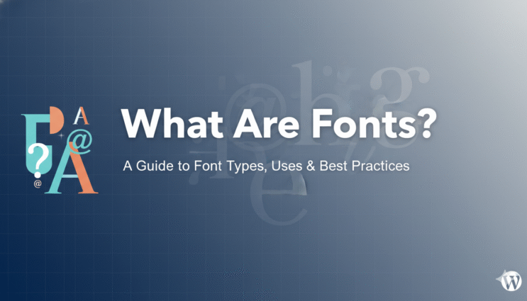 What Are Fonts A Guide to Font Types, Uses & Best Practices