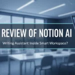 Review of Notion AI Writing Assistant Inside Smart Workspace